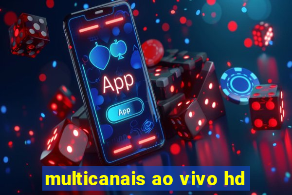 multicanais ao vivo hd